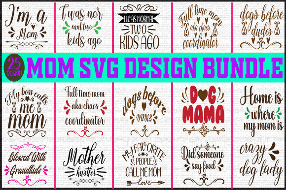 25 MOM SVG DESIGN BUNDLE Review