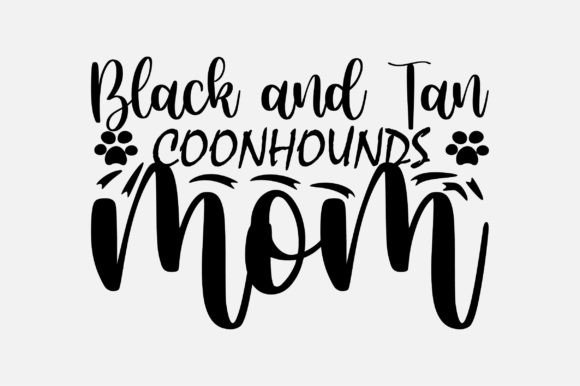 Black and Tan Coonhounds Mom SVG Review