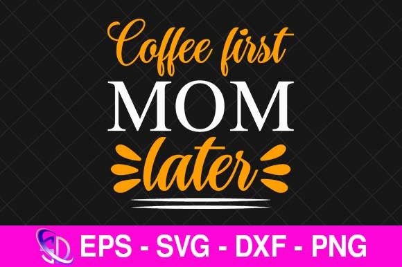 Coffee First Mom Later: A Designer's Review