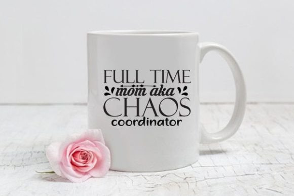 Mom Svg Design: Full Time Mom Aka Chaos Review