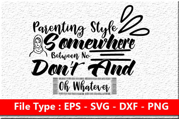 Mom Svg Design: Parenting Style Somewhere Between No