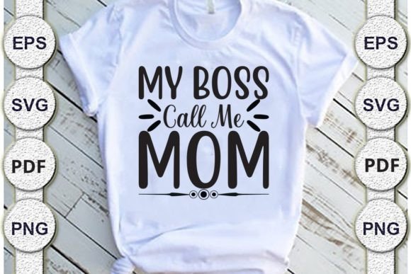 My Boss Call Me Mom SVG Design Review