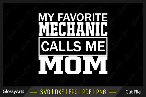 My Favorite Mechanic Calls Me Mom Svg Review
