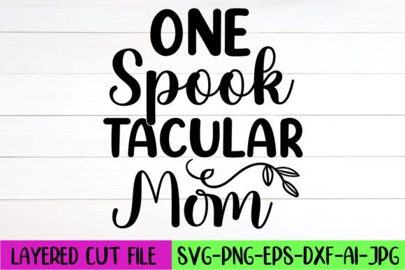 One Spook Tacular Mom SVG Design Review