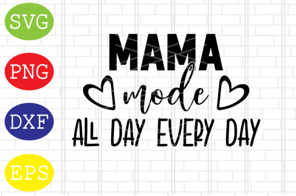 Review: Mama Mode All Day Everyday Svg, Mom Svg for Embroidery