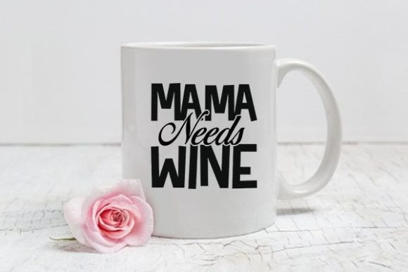 Review: Mom Svg Design, Mama Needs Wine