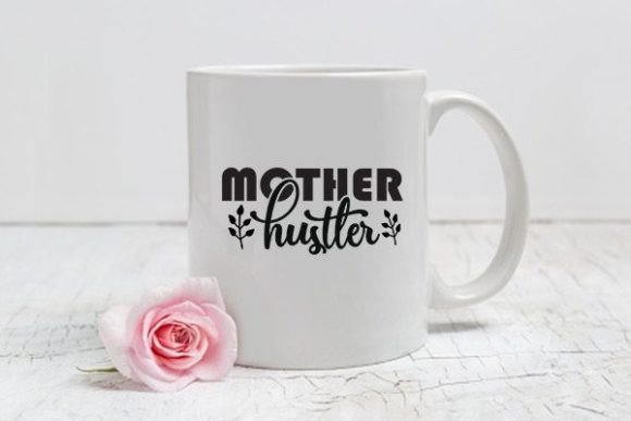 Review: Mom Svg Design, Mother Hustler