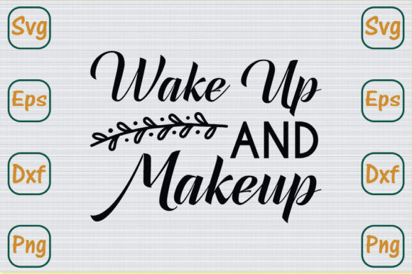 Review: Mom Svg Design, Wake Up and Makeup