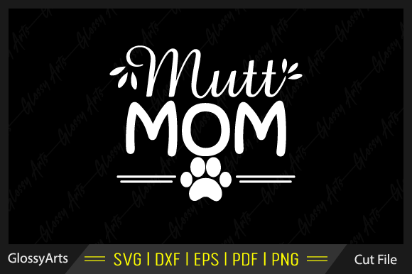 Review: Mutt Mom Svg Printable Cut File