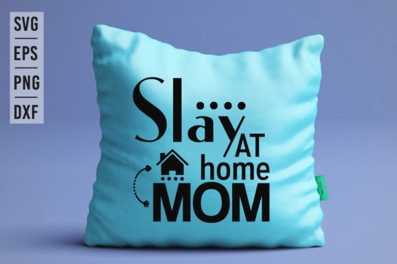 Slay at Home Mom - SVG Design Review