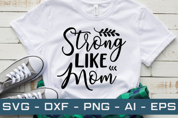 STRONG LIKE MOM Svg Cut File Review