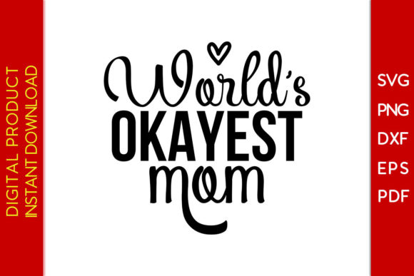 World s Okayest Mom SVG Cut File Review