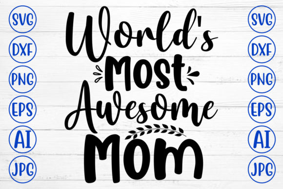 Worlds Most Awesome Mom Svg Review