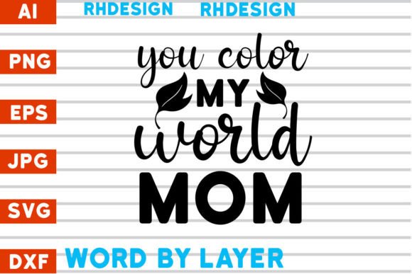 You Color My World Mom SVG Design Review
